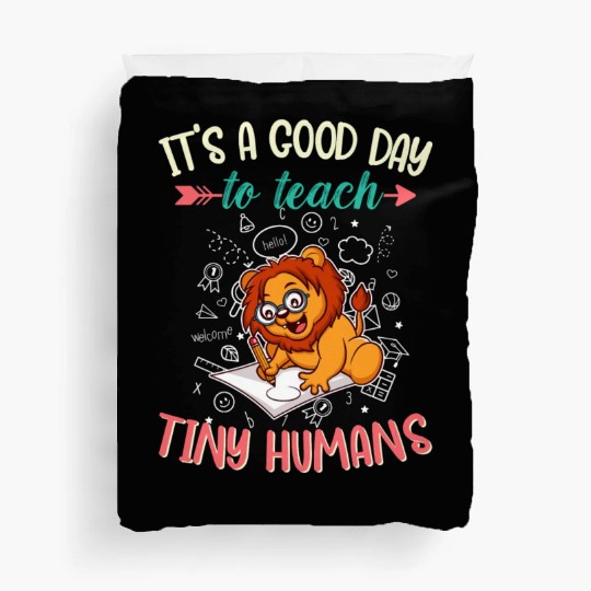 Good Day To Teach Tiny Humans Elementary Teacher Duvet Covers