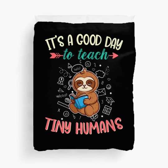 Good Day To Teach Tiny Humans Elementary Teacher Duvet Covers