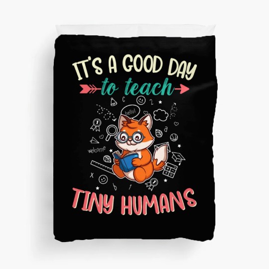 Good Day To Teach Tiny Humans Elementary Teacher Duvet Covers