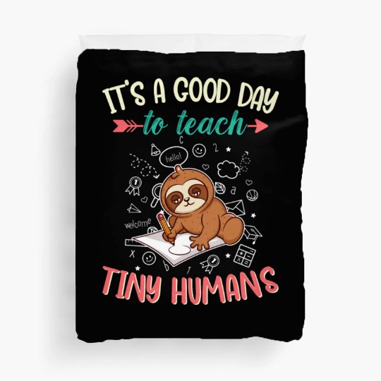 Good Day To Teach Tiny Humans Elementary Teacher Duvet Covers