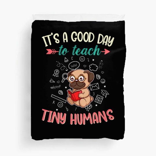 Good Day To Teach Tiny Humans Elementary Teacher Duvet Covers