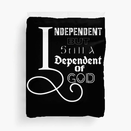 Independent & Dependent Duvet Covers