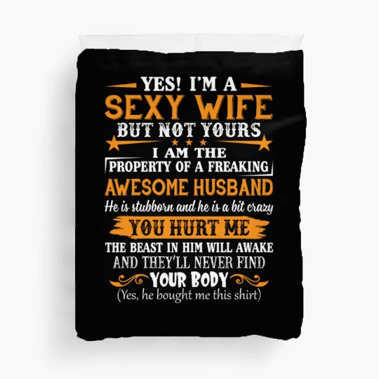 Yes I'm A Sexy Wife But Not Your I Am The Property Duvet Covers