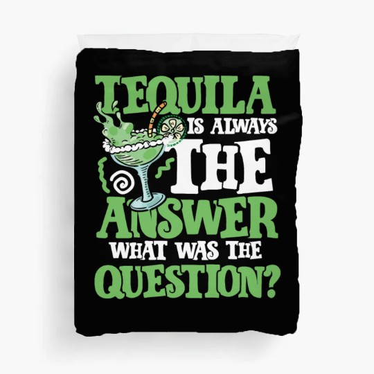 Tequila answer Duvet Covers