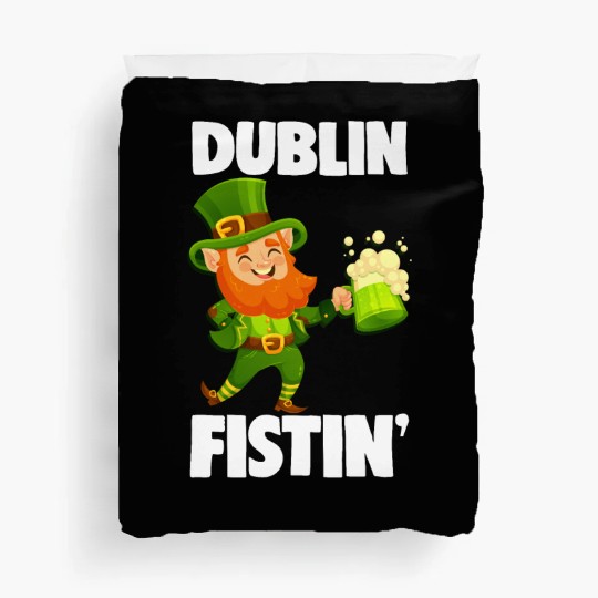 Dublin Fistin St. Patrick's Day Drinking Duvet Covers