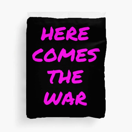 Here Comes The War (in neon pink letters) Duvet Covers