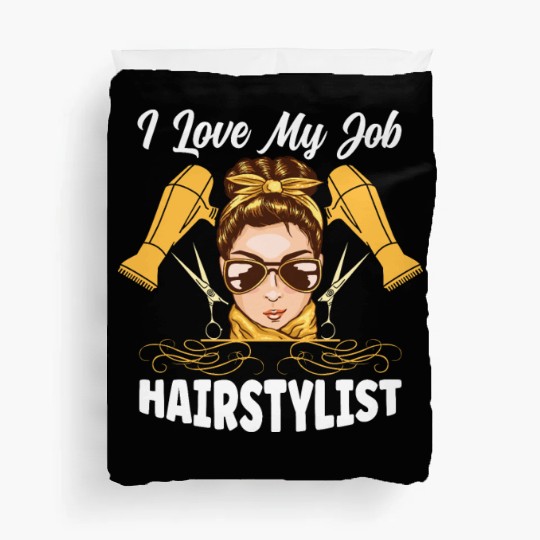 I Love My Job Hairstylist Duvet Covers