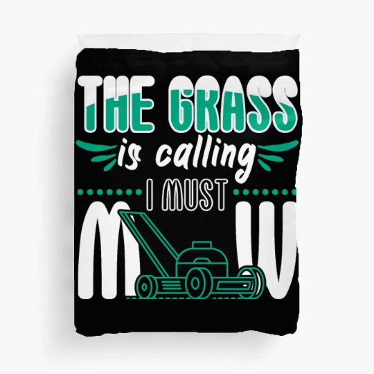 Grass Is Calling I Must Mow Duvet Covers