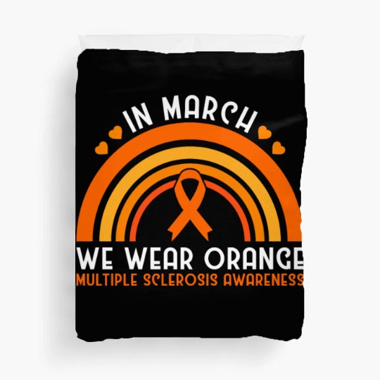 In March We Wear Orange Multiple Sclerosis Duvet Covers