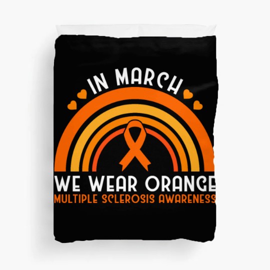 In March We Wear Orange Multiple Sclerosis Duvet Covers