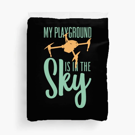 My Playground Is My Sky Drone Pilot Quadcopter Duvet Covers