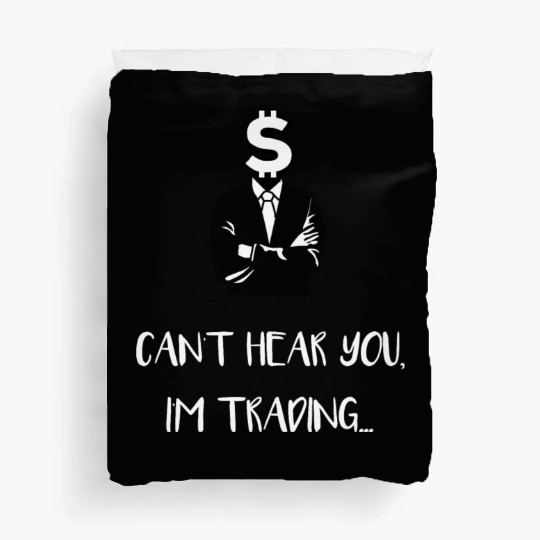 Cant Hear You Im Trading (White) Duvet Covers
