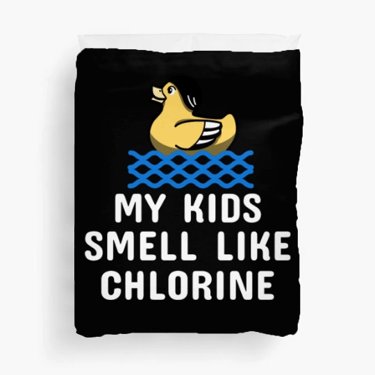 Learn To Swim My Kids Smell Like Chlorine Duvet Covers