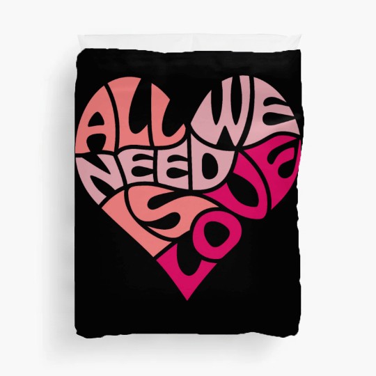 All we need is love Duvet Covers