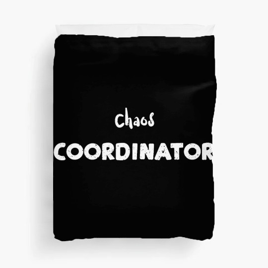 Chaos Coordinator - Teacher Duvet Covers