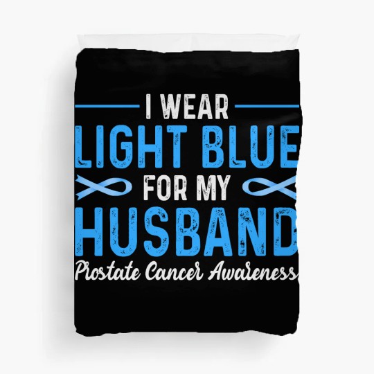 I Wear Blue For My Husband Prostate Cancer Awarene Duvet Covers