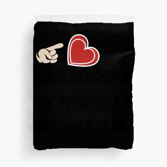 You must love your neighbor as yourself design. Duvet Covers