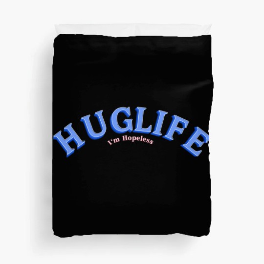 Hug Life Duvet Covers