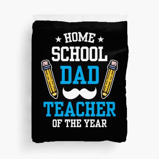 Homeschool Dad Teacher Of The Year Homeschooling Duvet Covers