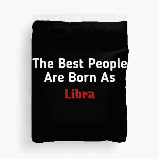 The Best People Are Born As Libra Duvet Covers