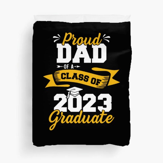 Proud Dad of a Class of 2023 Graduate Duvet Covers