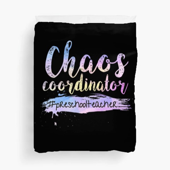Chaos Coordinator Duvet Covers Cute Preschool Teacher Duvet Covers