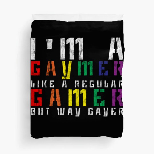 I'm A Gaymer, Like A Regular Gamer But Way Gayer 3 Duvet Covers