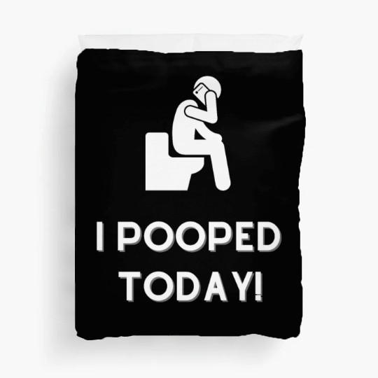 Funny I Pooped Today Funny Poop Birthday Duvet Covers
