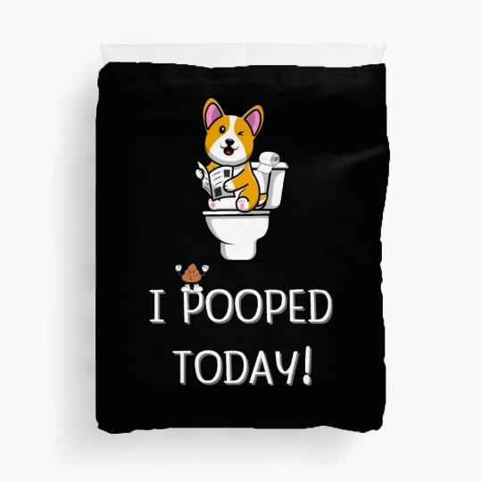 Funny I Pooped Today Funny dog Poop Birthday Duvet Covers