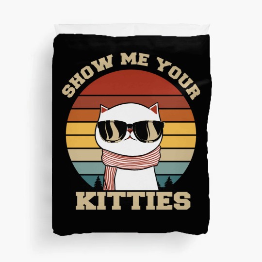 Show me your Kitties Cat Lover Duvet Covers