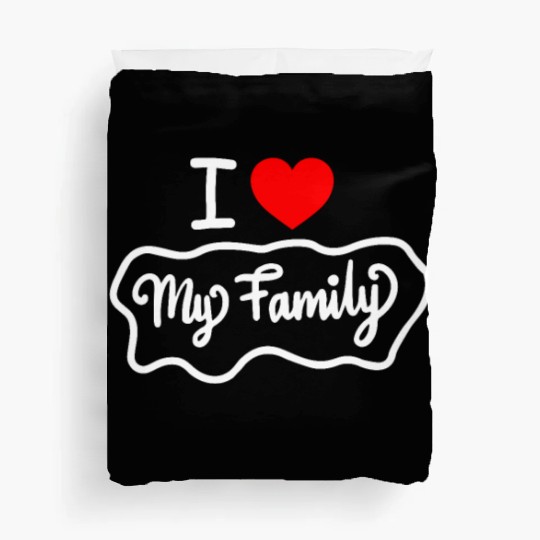 I Love My Family Funny design Classic Duvet Covers