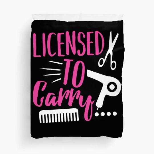 Licensed To Carry Hairdresser Pun Gun Duvet Covers