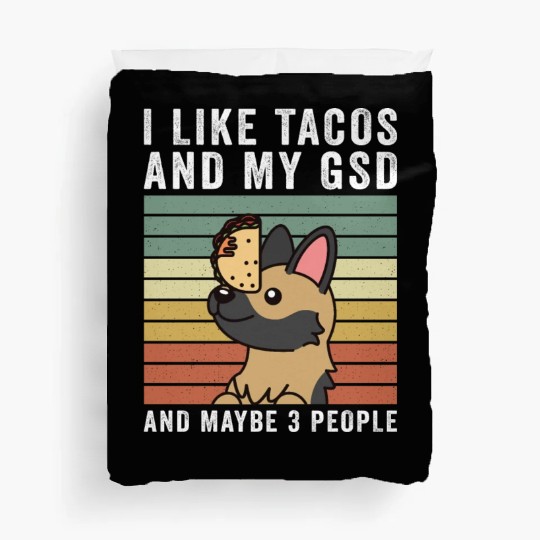 I Like Tacos And My German Shepherd Duvet Covers