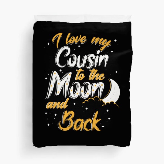 I love my cousin to the moon and back News Duvet Covers