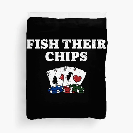 Fish Their Chips Casino Gambler Gambling Bettor Duvet Covers