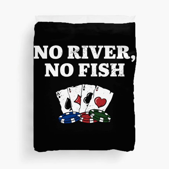 No River No Fish Gambler Casino Gambling Gaming Duvet Covers