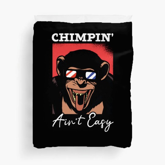 Chimpin' Ain't Easy Monkey Zookeeper Chimpanzee Duvet Covers