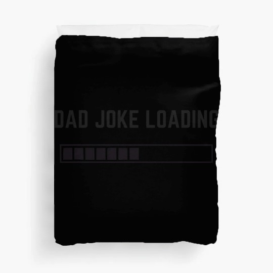 Dad Joke Loading Sticker Duvet Covers