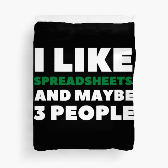 i like spreadsheets and people Excel Spreadsheet Duvet Covers