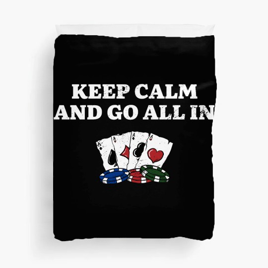 Keep Calm and Go All In Gambler Poker Gambling Duvet Covers