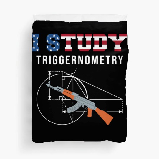 I Study Triggernometry - Gun Lover Duvet Covers