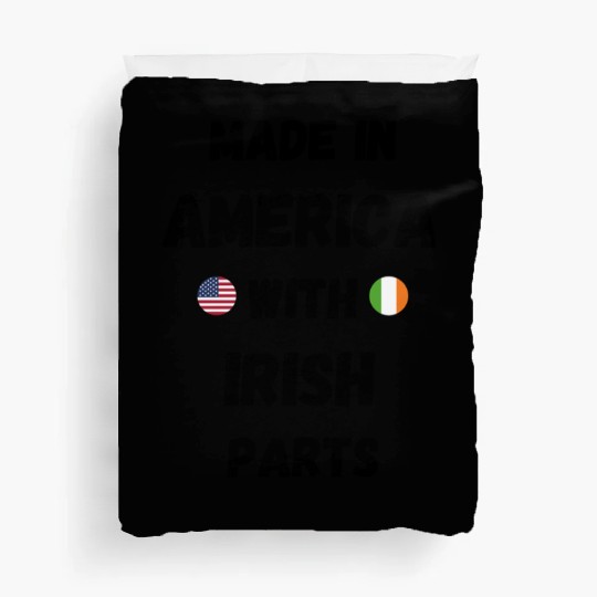 MADE IN AMERICA WITH IRISH PARTS Duvet Covers