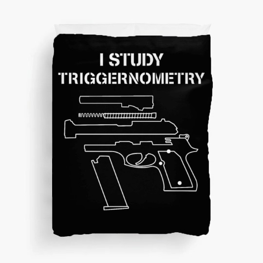 I Study Triggernometry - Gun Owner Lover Duvet Covers