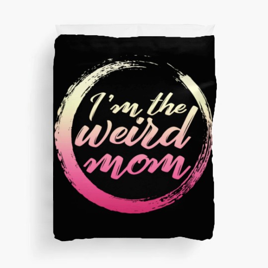 Mom Duvet Covers, I'm The Weird Mom Duvet Covers, Mother's Day