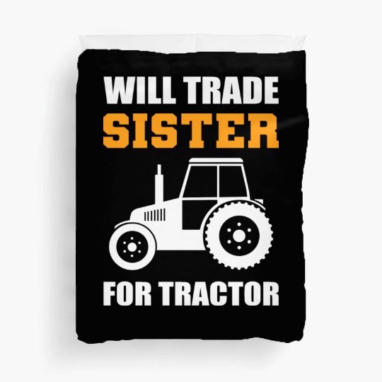 Will Trade Sister Tractor Driver Gift Duvet Covers