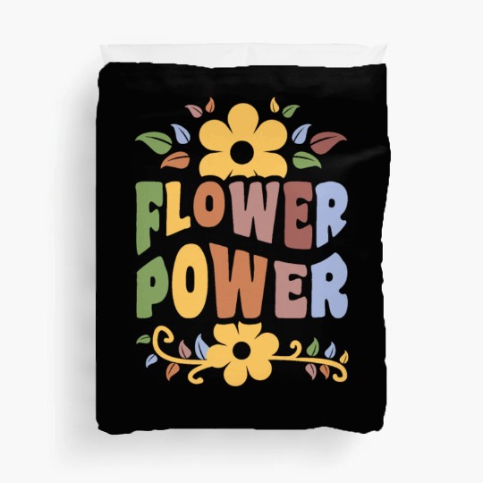 Flower Power 1960's Hippie Floral Funny Saying Duvet Covers
