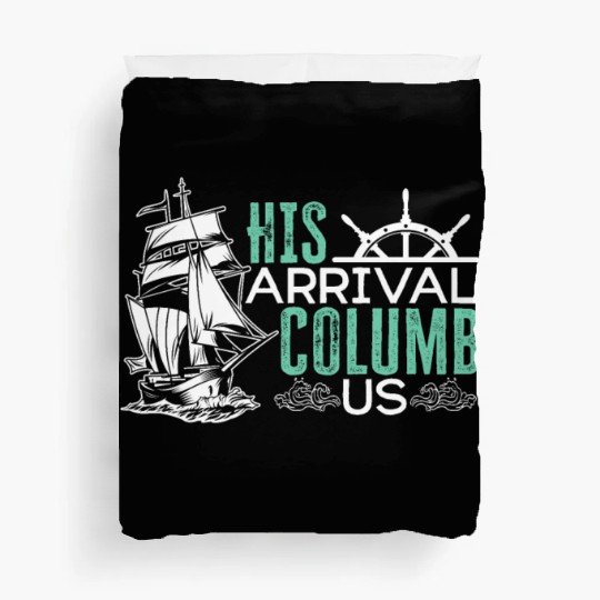 His Arrival Columb Us Christopher Columbus Day Duvet Covers