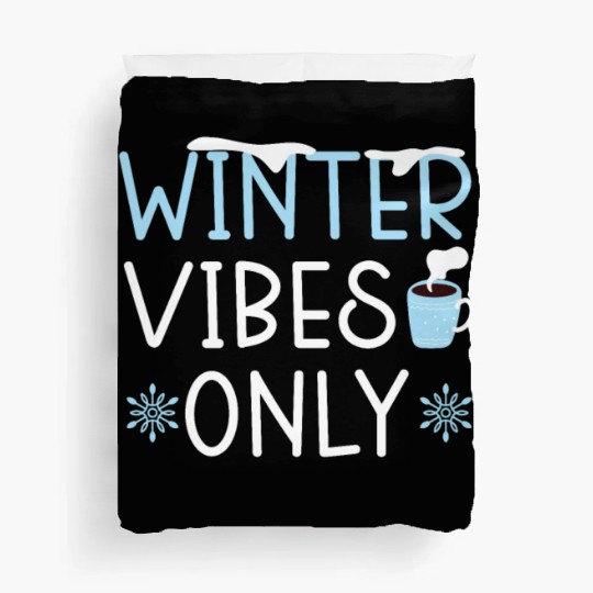 Winter Vibes Only Snow Snowy Winter Season Coffee Duvet Covers
