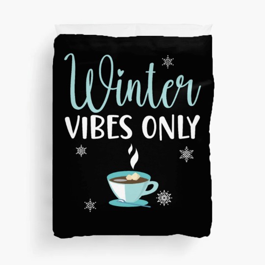 Winter Vibes Only Snow Snowy Winter Season Coffee Duvet Covers