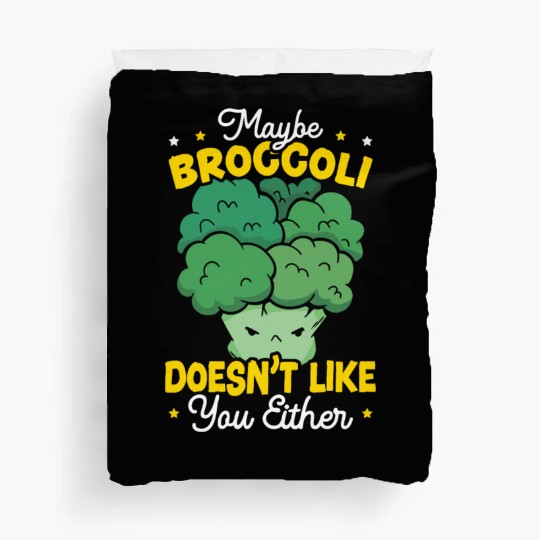 Maybe Broccoli Doesn't Like You Either Vegetable Duvet Covers